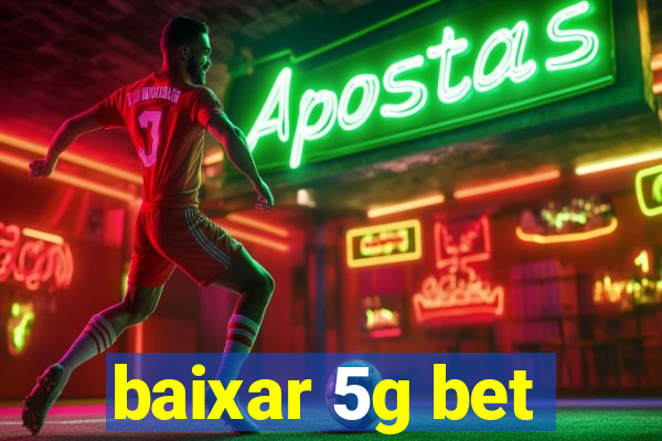 baixar 5g bet